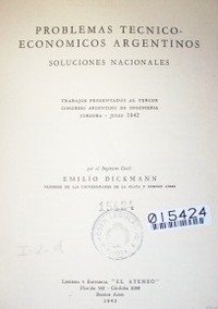 Problemas tecnico-económicos argentinos : soluciones nacionales