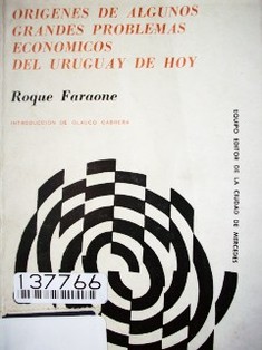 Origenes de algunos grandes problemas económicos del Uruguay de hoy