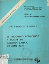 El progreso económico y social en América Latina, informe 1976