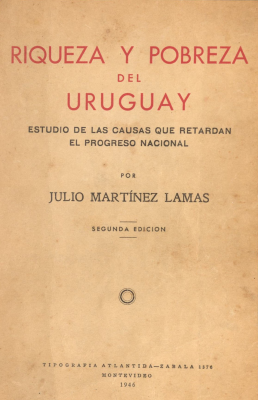 Riqueza y pobreza del Uruguay : estudio de las causas que retardan el progreso nacional