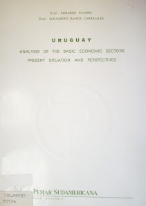 Uruguay : analysis of the basic economic sectors present situation and perspectives