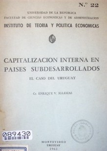 Capitalización interna en países subdesarrollados : el caso de Uruguay