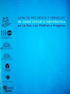 Guía de recursos y servicios de salud sexual y reproductiva en La Paz, Las Piedras y Progreso