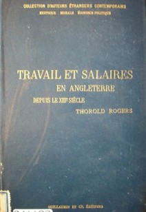 Histoire du travail et des salaires : en Angleterre depuis la fin du XIII siecle