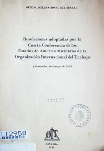 Resoluciones adoptadas por la cuarta conferencia de los Estados de América miembros de la Organización Internacional del trabajo