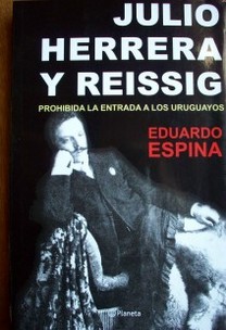 Julio Herrera y Reissig : prohibida la entrada a los uruguayos