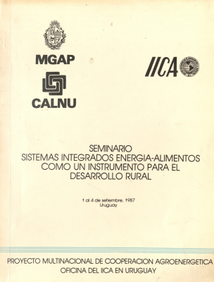 Seminario Sistemas integrados energía - alimentos como un instrumento para el desarrollo rural (1987 setiembre, 1-4 : Uruguay)