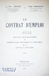 Le contrat d'emploi : travaux preparatoires et commentaire théorique et pratique de la Loi du 7 aout 1922