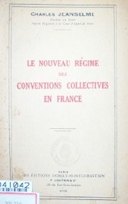 Le nouveau régime des conventions collectives en France