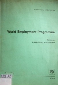 World employment programme : research in retrospect and prospect