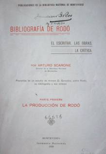 Bibliografía de Rodó : el escritor. Las obras. La crítica