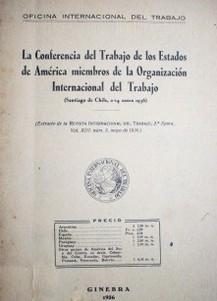 La Conferencia del Trabajo de los Estados de América miembros de la Organización Internacional del Trabajo (Santiago de Chile, 2-14 enero 1936)