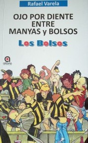 Ojo por diente entre manyas y bolsos : los bolsos