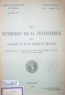 Les méthodes de la statistique des salaires et de la durée du travail : rapport soumi à la Conference Internationale des Statisticiens du Travail (29 octobre-2 novembre 1923)