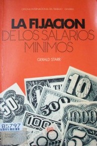 La fijación de los salarios mínimos . estudio internacional de los métodos utilizados y de los problemas que presenta su aplicación