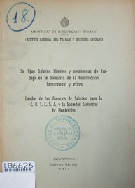 Se fijan salarios mínimos y condiciones de trabajo en la Industria de la Construccion, saneamiento y afines ; Laudos de los Consejos de salarios para la C.U.T.C.S.A y la sociedad comercial de Montevideo