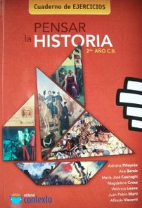 Pensar la historia : 2º año C.B. : cuaderno de ejercicios