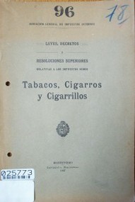 Leyes, decretos y resoluciones superiores relativas a los impuestos sobre tabacos, cigarros y cigarrillos