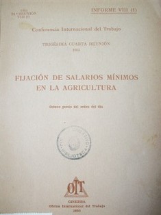 Fijación de salarios mínimos en la agricultura : octavo punto del orden del día : informe VIII