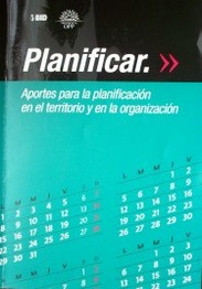 Planificar : aportes para la planificación en el territorio y en la organización