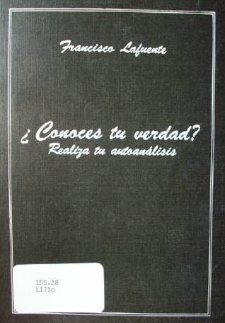 ¿Conoces tu verdad? : realiza tu autoanálisis