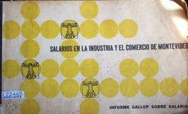 Salarios en la industria y el comercio de Montevideo : informe Gallup sobre salarios