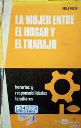 La mujer entre el hogar y el trabajo : horarios y responsabilidades familiares