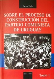 Sobre el proceso de construcción del Partido Comunista del Uruguay