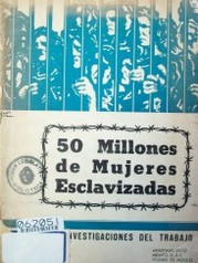 50 millones de mujeres esclavizadas