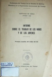 Informe sobre el trabajo de los niños y de los jóvenes : primera cuestión del orden del día