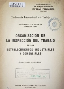 Organización de la inspección del trabajo en los establecimientos industriales y comerciales : primera cuestión del orden del día : informe preliminar (extracto)