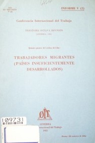 Tratajadores migrantes (países inuficientemente desarrollados) : quinto orden del día : informe V