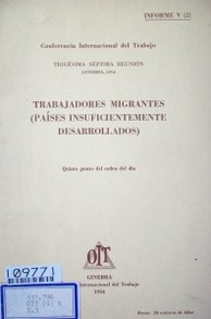 Trabajadores migrantes  (países insuficientemente desarrollados) : quinto punto del día : informe V