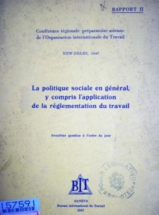 La politique sociale en général, y compris l´application de la réglementation du travail : deuxième question à l´ordre du jour