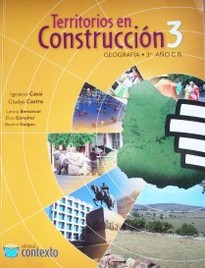 Territorios en construcción 3 : geografía 3er. año C.B.