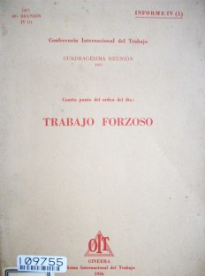 Trabajo forzoso : cuarto punto del orden del día : informe IV