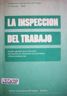 Estudio general de las memorias relativas al Convenio y a la recomendación sobre la inspección del trabajo (núm81), a la recomendación sobre la inspección del trabajo(minas y transporte)(núm82) y al convenio (núm129) y a la recomendación (núm133) sobre la inspección del trabajo(agricultura)