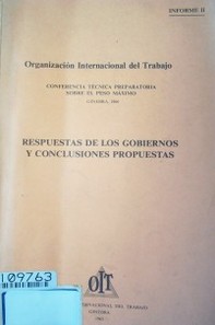 Conferencia técnica preparatoria sobre el peso máximo de las cargas que pueden ser transportadas por un transportador : respuestas de los gobiernos y conclusiones propuestas : informe