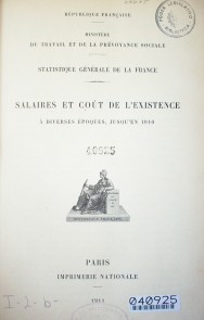 Salaires et coût de l´existence á diverses époques, jusqu´en 1910 : statistique genérale de la France