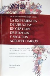Un nodo de cooperación sobre: la experiencia de Uruguay en gestión de riesgos y seguros agropecuarios