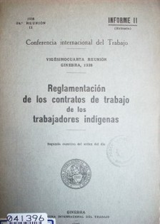 Reglamentación de los contratos de trabajo de los trabajadores indígenas : segunda cuestión en el orden del día : informe II (extracto)