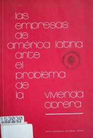 Las empresas de América Latina ante el problema de la vivienda obrera