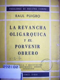 La revancha oligarquica y el porvenir obrero