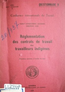 Réglementation des contrats de travail des travailleurs indigénes : deuxiéme question á l'ordre du jour : QUESTIONNAIRE II