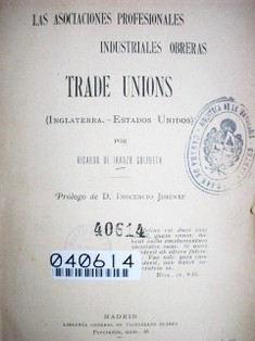 Trade unions : las asociaciones profesionales industriales obreras