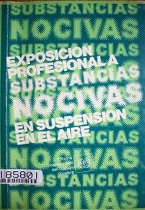 Exposición profesional a substancias nocivas en suspensión en el aire : repertorio de recomendaciones prácticas de la OIT