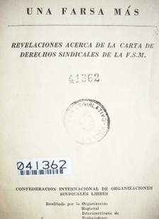 Una farsa más : revelaciones acerca de la carta de derechos sindicales de la F. S. M.