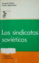 Los sindicatos soviéticos : preguntas y respuestas