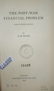The post-war financial problem and other essays