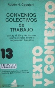 Convenios colectivos de trabajo : la ley 15.328 y las normas internacionales sobre la negociación colectiva